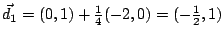 $\vec{d}_1= (0,1) + \frac{1}{4} (-2,0) = (-\frac{1}{2},1)$